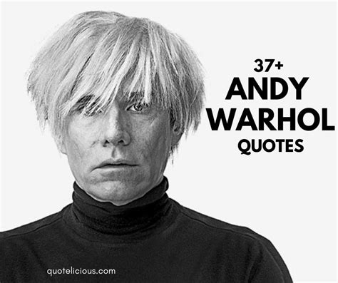 37 Best Andy Warhol Quotes And Sayings With Images On Success
