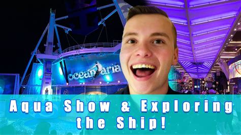 Oceanaria Aqua Show And Evening Exploring Ep 6 Allure Of The Seas