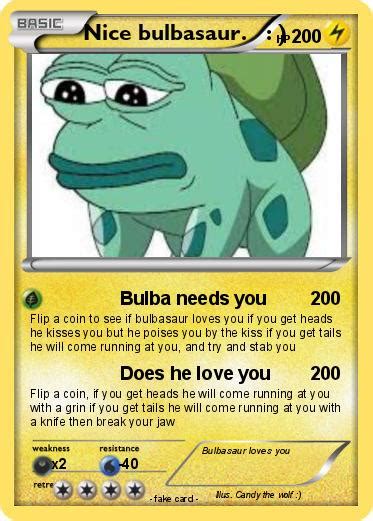 Pokémon Nice Bulbasaur Bulba Needs You My Pokemon Card