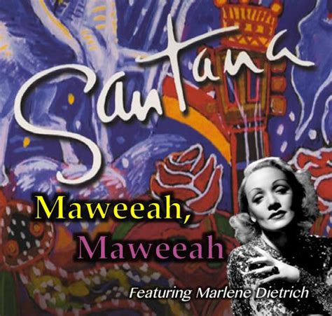 Meme Music Santana Marlene Dietrich Maria Maweeah Marlene Dietrich