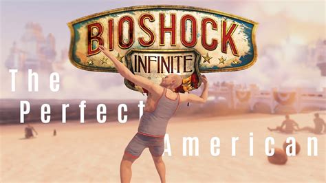 Bioshock Infinite The Perfect American Youtube