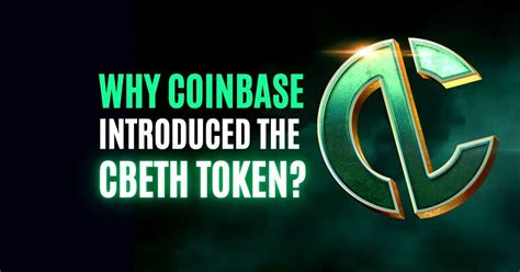 Why Coinbase Introduced The Cbeth Token