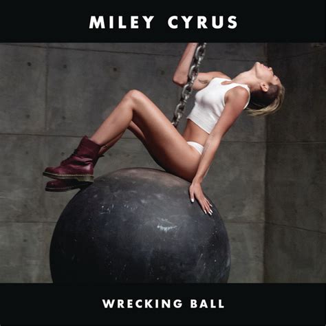 Wrecking Ball Single By Miley Cyrus Spotify