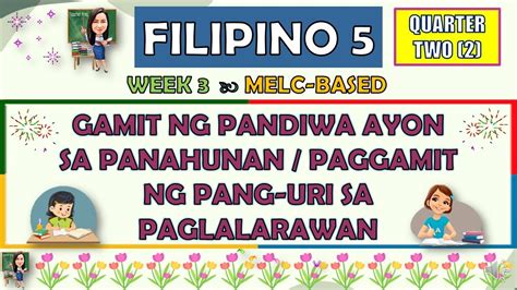 Filipino 5 Quarter 2 Week 3 Gamit Ng Pandiwa Ayon Sa Panahunanpaggamit