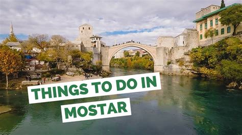 10 Issues To Do In Mostar Bosnia And Herzegovina Journey Information