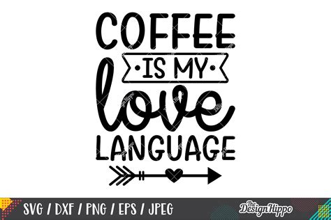 Coffee Is My Love Language SVG DXF PNG Cricut Cut Files (283280) | Cut
