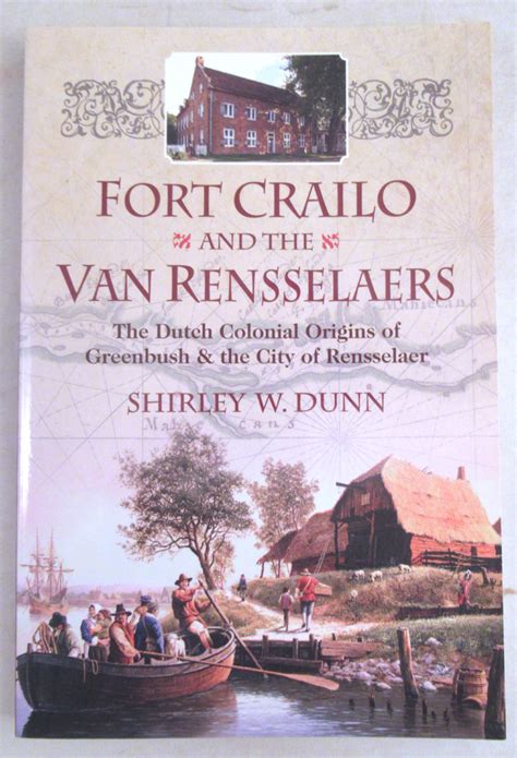 Fort Crailo And The Van Rensselaers The Dutch Colonial Origins Of