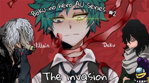 Boku No Hero Au Series 2 Villain Izuku To Hero Izuku The Invasion
