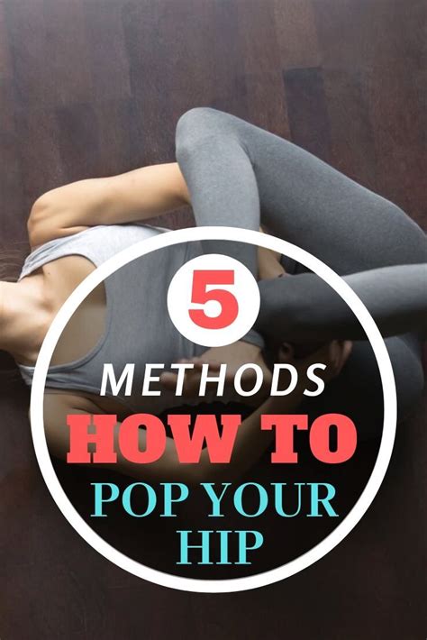 How to do it 1. Top 5 Methods How To Pop Your Hip in 2020 | Snapping hip ...