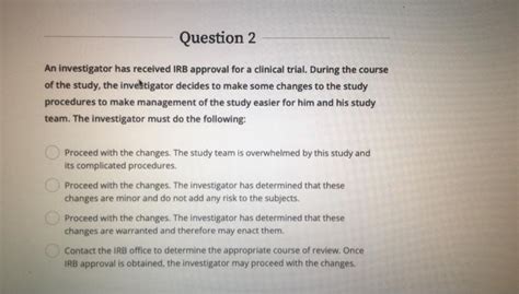 Solved Question 2 An Investigator Has Received IRB Approval Chegg Com