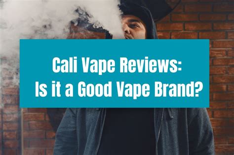 Cali Vape Reviews Is It A Good Vape Brand