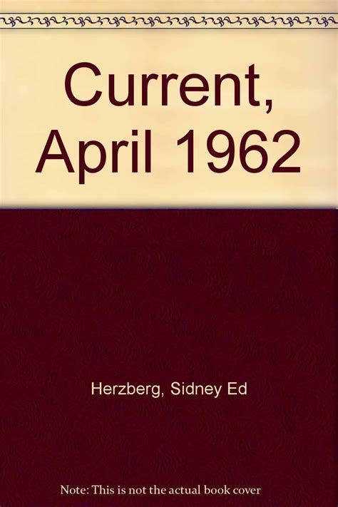 Current April 1962 Herzberg Sidney Ed Books