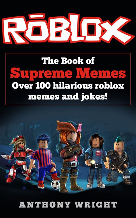 Buy The Book Of Supreme Memes Contains Over 100 Hilarious Roblox Memes