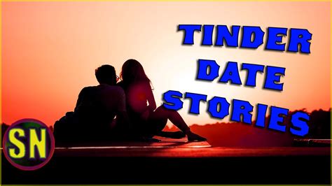 2 crazy true tinder dating stories youtube