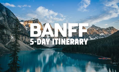 Banff Itinerary The Travel Bible