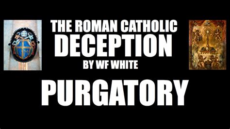 Roman Catholic Deception Purgatory Youtube