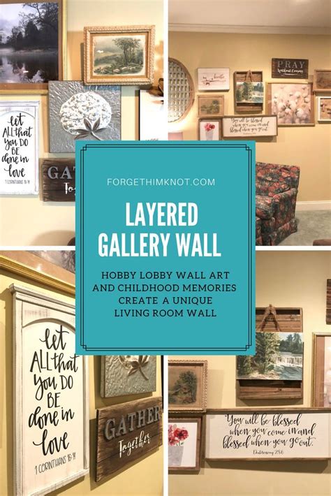 Layered Gallery Wall Forget Him Knot Hobby Lobby Wall