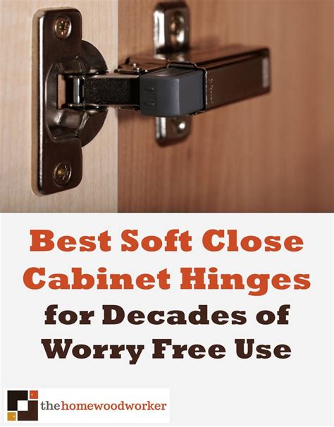 The Best Soft Close Cabinet Hinges For Decades Of Worry Free Use Cover