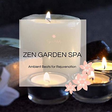 Zen Garden Spa Ambient Beats For Rejuvenation By Healed Terra Yogsutra Relaxation Co