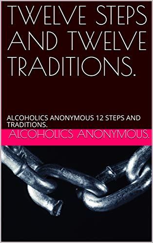 Twelve Steps And Twelve Traditions Alcoholics Anonymous 12 Steps And