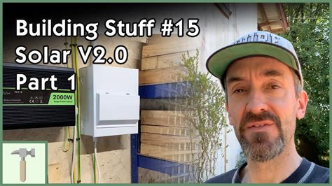 Building Stuff 15 Off Grid Solar System 20 Part 1 Youtube