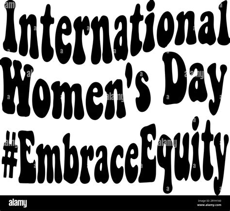 embrace equity is campaign theme of international women s day 2023 vector illustration stock
