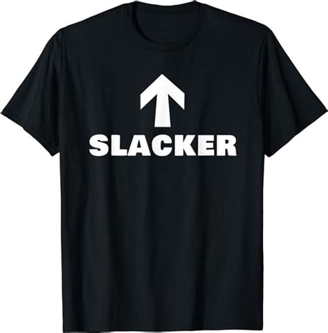Define Slacker Yes Im A Slacker I Be Slacking Funny T Shirt Amazonde Bekleidung