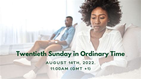 Twentieth Sunday In Ordinary Time Online August 14th 2022 Youtube