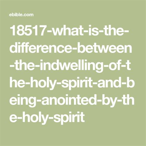 18517 What Is The Difference Between The Indwelling Of The Holy Spirit