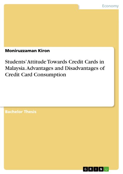 You should use your own ideas, knowledge and experience and support your arguments with examples and relevant evidences. Students' Attitude Towards Credit Cards in Malaysia - GRIN