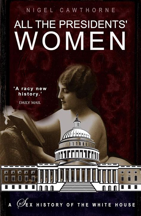 All The Presidents Women A Sex History Of The White House 9781783341887