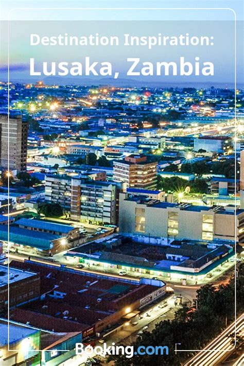 Destination Inspiration: Lusaka, Zambia | Booking.com | Lusaka, Zambia