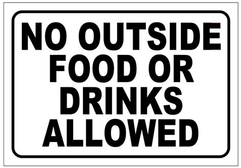 No Outside Food Or Drinks Allowed Sign White 7x10 With Self