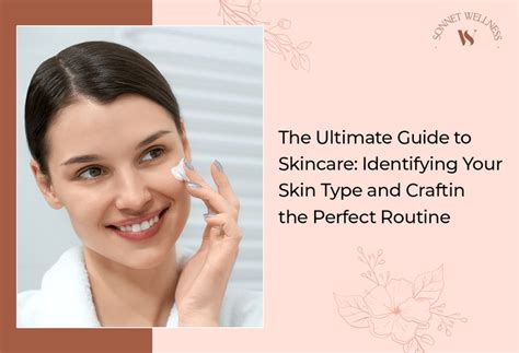 The Ultimate Guide To Skincare Identifying Your Skin Type And Crafting