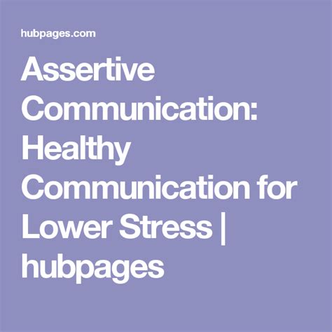 Assertive Communication Healthy Communication For Lower Stress