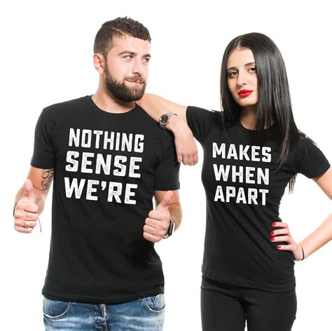 Couple Matching T Shirts Nothing Makes Sense When Were Apart Stylish