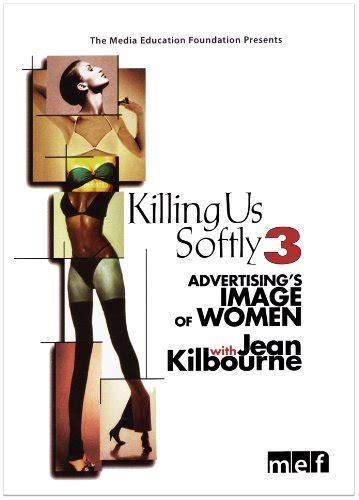 Killing Us Softly 3 Advertisings Image Of Women By Jean Kilbourne