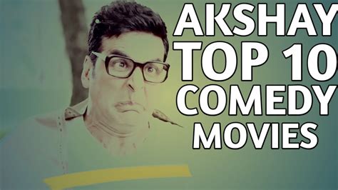 Akshay Kumar Top 10 Comedy Movies Which You Must Watchakshay Kuamr