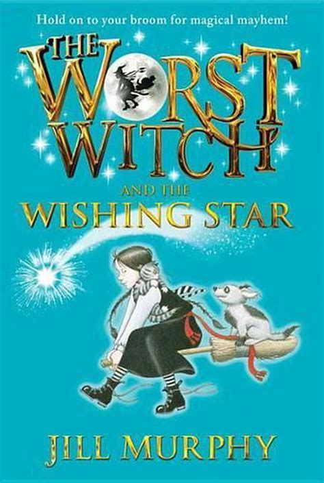 The Worst Witch And The Wishing Star By Jill Murphy English Paperback