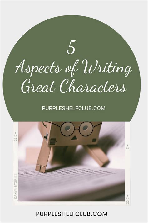 The 5 Aspects Of Writing Great Characters Purple Shelf Club