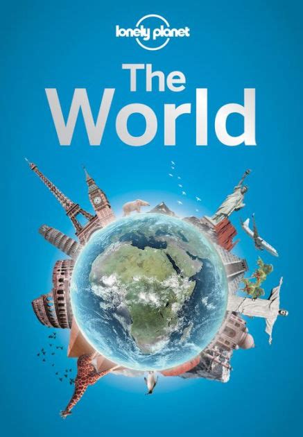Lonely Planet The World A Travellers Guide To The Planet By Lonely