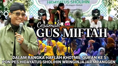 Ceramah Gus Miftah Terbaru Di Mranggen Full Kocak Youtube