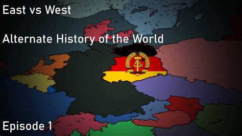 East Vs West Episode An Alternate History Of The World Youtube