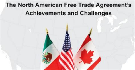 Nafta At 20 The North American Free Trade Agreements Achievements And