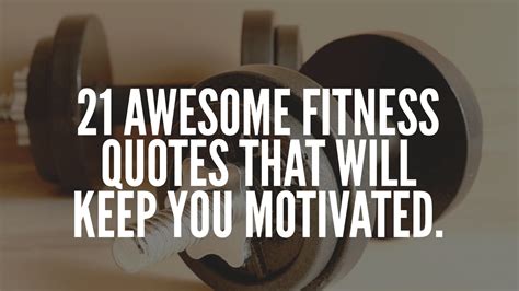 21 Awesome Fitness Quotes That Will Keep You Motivated