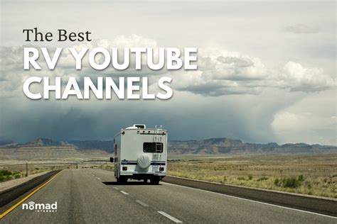 The 10 Best Rv Youtube Channels You Need To Subscribe To Now Blog