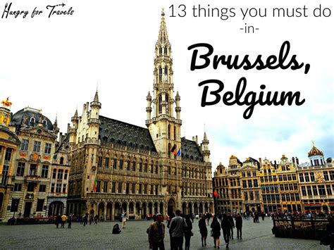 13 Things You Must Do In Brussels Belgium Hungry For Travels Belgium Travels