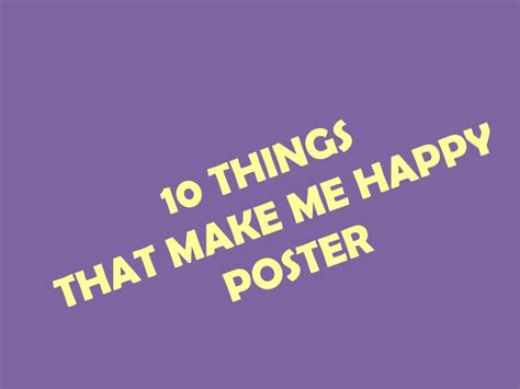 Ppt 10 Things That Make Me Happy Poster Powerpoint Presentation Free