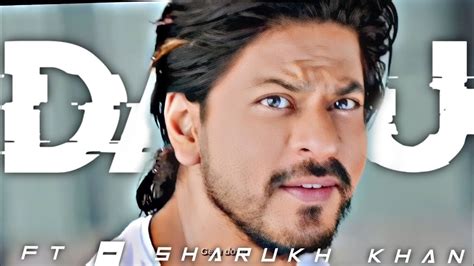 Daku Ft Sharukh Khan 👿 Daku Ft Sharukh Khan 4k Ultra Hd Daku Song Edit Gera Dose Youtube