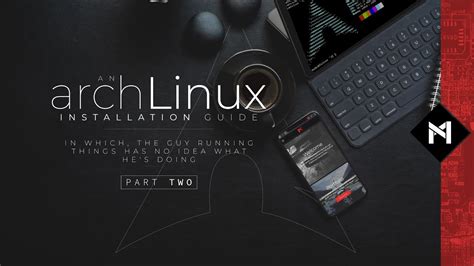 A Clueless Arch Linux Install Guide Part Two 2020 Youtube
